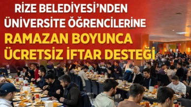 Rize Belediyesi’nden Üniversite Öğrencilerine Ramazan Boyunca Ücretsiz İftar Desteği