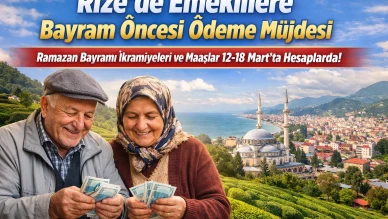 Rize’de Emekliler Bayram Öncesi Ödeme Alacak