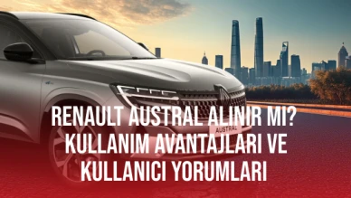 Renault Austral Alınır Mı? Kullanım Avantajları ve Kullanıcı Yorumları