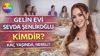 Gelin Evi Sevda Şenlikoğlu Kimdir? Kaç Yaşında, Nereli?