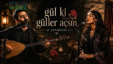 Şarkının Sesi: 'Gül Ki Güller Açılsın Al Yanında' Kimin Eseri?