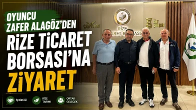 Oyuncu Zafer Alagöz'den Rize Ticaret Borsası'na Ziyaret
