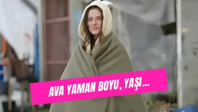 Ava Yaman’ın Boyu ve Kilosu Kaç, Doğum Tarihi Ne ve Nerede Doğdu?