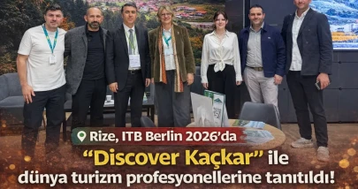 Rize, ITB Berlin 2026'da "Discover Kaçkar" ile dünya turizm profesyonellerine tanıtıldı!