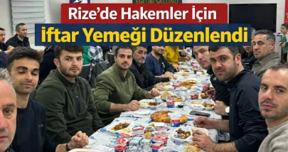 Rize'de Hakemler İçin İftar Yemeği Düzenlendi