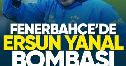Fenerbahçe'de Ersun Yanal bombası!