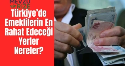 Türkiye’de Emeklilerin En Rahat Edeceği Yerler Nereler? İşte En Huzurlu ve Uygun 4 İlçe