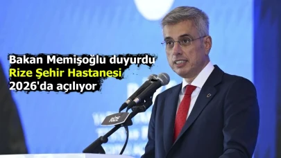 Bakan Memişoğlu duyurdu: Rize Şehir Hastanesi 2026'da açılıyor