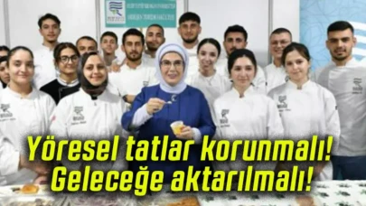 Yöresel tatlar korunmalı! Geleceğe aktarılmalı!