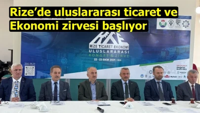 Rize’de uluslararası ticaret ve ekonomi zirvesi başlıyor