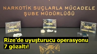 Rize'de uyuşturucu operasyonu: 7 gözaltı!