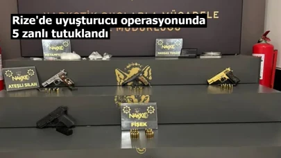 Rize'de uyuşturucu operasyonunda 5 zanlı tutuklandı