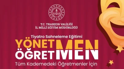 Trabzon'da Öğretmenler İçin Tiyatro Eğitimi: Sanat ve Eğitim Bir Araya Geliyor