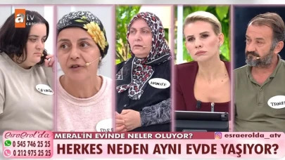 **Esra Erol’da Büyük Tartışma: Selma, Meral, Hanife ve Taner Neden Ortak Yaşıyor?**