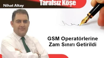 GSM Operatörlerine Zam Sınırı Getirildi