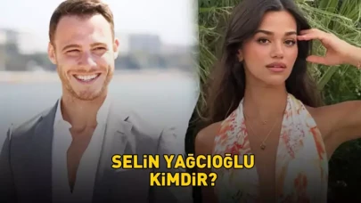 Selin Yağcıoğlu Kimdir? Nereli ve Kaç Yaşında? Kerem Bürsin ile Selin Yağcıoğlu Sevgili mi? Kapadokya Aşk Kaçamağı!