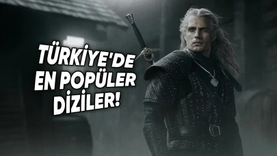 Netflix Duyurdu! İşte Türkiye'de En Çok İzlenen Diziler