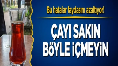 Bu hatalar faydasını azaltıyor! Çayı sakın böyle içmeyin
