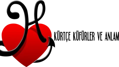 Kürtçe Küfürler ve Anlamları – Kürtçe Küfür Listesi