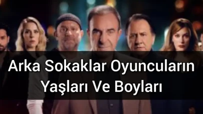 Arka Sokaklar Oyuncuların Yaşları Ve Boyları