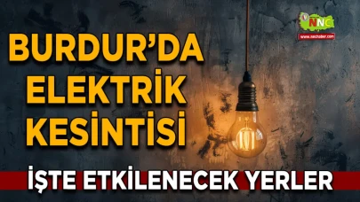 Burdur 12 Kasım 2025 Çarşamba elektrik kesintisi etkilenecek yerler