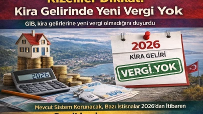 Rizeliler Dikkat! Kira Gelirinde Yeni Vergi Yok