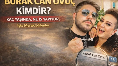 Burak Can Övüç Kimdir? Kaç Yaşında, Ne İş Yapıyor, Evli mi? İşte Merak Edilenler