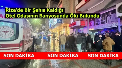Rize'de Otel Odasında Bir Vatandaş Ölü Bulundu