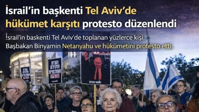 İsrail'in başkenti Tel Aviv'de hükümet karşıtı protesto düzenlendi