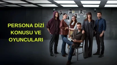 Persona Dizi Konusu Nedir? Persona Oyuncu Kadrosu