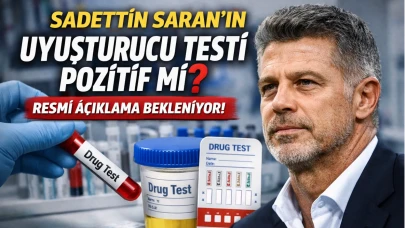 Sadettin Saran’ın Uyuşturucu Testi Pozitif mi Çıktı? Resmi Açıklama Var mı?