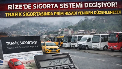 Rize’de Sigorta Sistemi Değişiyor! Trafik Sigortasında Prim Hesabı Yeniden Düzenlenecek