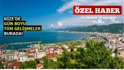 Rize Haber | 20 Aralık 2025 #Canlı haber bülteni