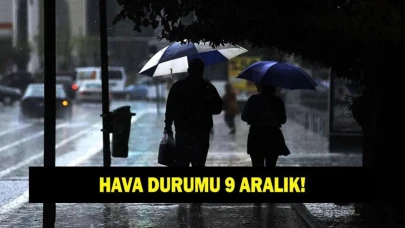 9 Aralık Hava Durumu Tahminleri: İstanbul, Ankara ve İzmir'de Yağış Bekleniyor!