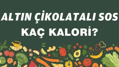 Altın Çikolatalı Sosun Kalori Değeri ve Besin İçeriği Hakkında Bilgiler