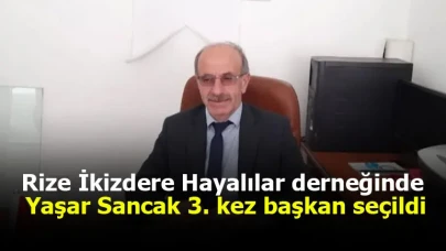 Rize İkizdere Hayalılar derneğinde Yaşar Sancak 3. kez başkan seçildi