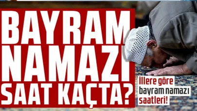 Bayram namazı kaçta kılınacak? İllere göre bayram namazı saatleri! Trabzon, Rize, Ordu...