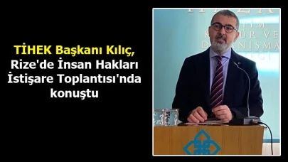 TİHEK Başkanı Kılıç, Rize'de İnsan Hakları İstişare Toplantısı'nda konuştu