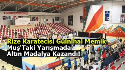 Rize Karatecisi Gülnîhal Memik, Muş'taki yarışmada altın madalya kazandı!