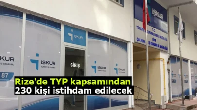 Rize'de TYP kapsamından 230 kişi istihdam edilecek