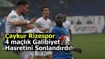 Çaykur Rizespor, 4 maçlık galibiyet hasretini sonlandırdı!