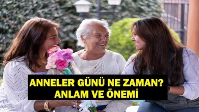 Anneler Günü Ne Zaman? 2025 İçin Geri Sayım Başladı, Annenin Değeri Neden Bu Kadar Önemli?