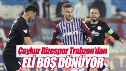 Çaykur Rizespor Karadeniz derbisinde Trabzonspor'a 2-0 yenildi