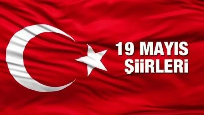 19 MAYIS ŞİİRLERİ: Yeni, uzun, kısa 1, 2, 3 kıtalık Atatürk'ü Anma Gençlik ve Spor Bayramı şiirleri...