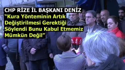CHP Rize İl Başkanı Deniz’den ÇAYKUR'a işçi alımına ilişkin açıklama