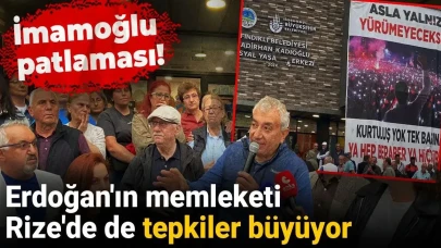 Erdoğan'ın memleketi Rize'de de tepkiler büyüyor: İmamoğlu patlaması