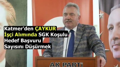 Katmer'den ÇAYKUR İşçi Alımında SGK Koşulu: Hedef Başvuru Sayısını Düşürmek