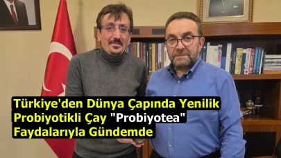 Türkiye'den Dünya Çapında Yenilik: Probiyotikli Çay "Probiyotea" Faydalarıyla Gündemde