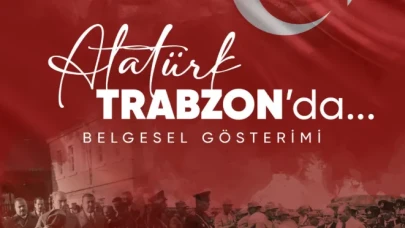 Atatürk'ün Trabzon'a Son Gelişinin 88. Yıl Dönümü Gururla Kutlanacak: "Atatürk Trabzon'da" Belgeselinin İlk Gösterimi Yapılıyor