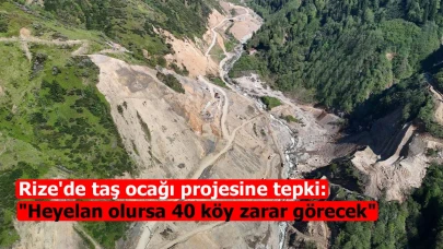 Rize'de taş ocağı projesine tepki: "Heyelan olursa 40 köy zarar görecek"